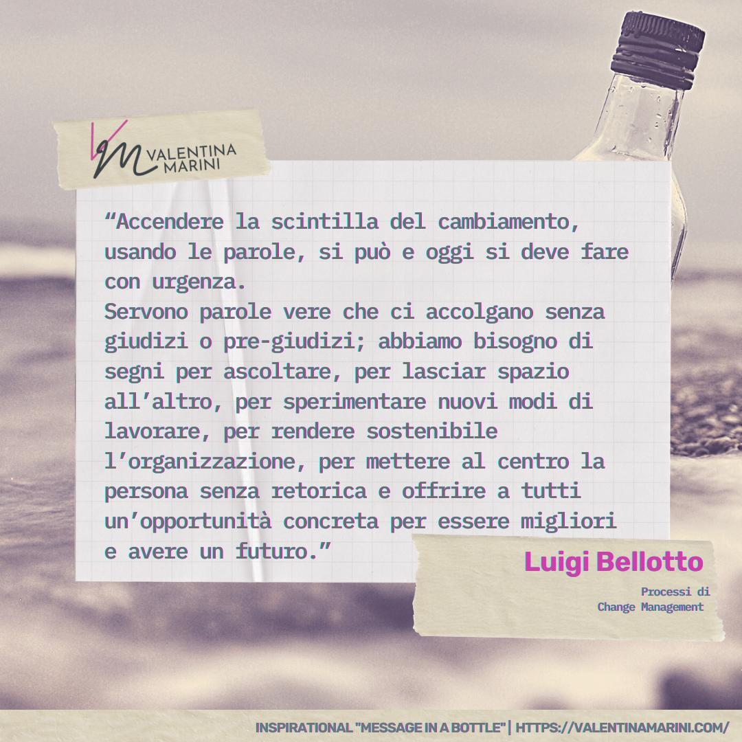 Luigi Bellotto | #InspirationalMessageinaBottle